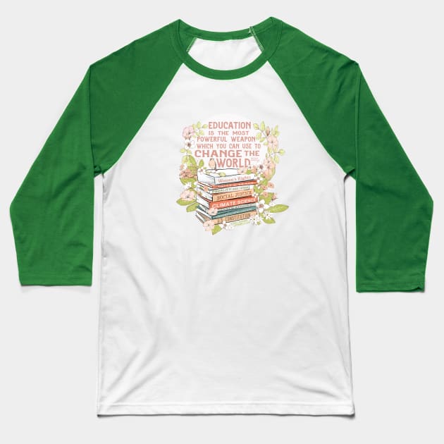 Education the Most Powerful Weapon in Floral Baseball T-Shirt by Jitterfly